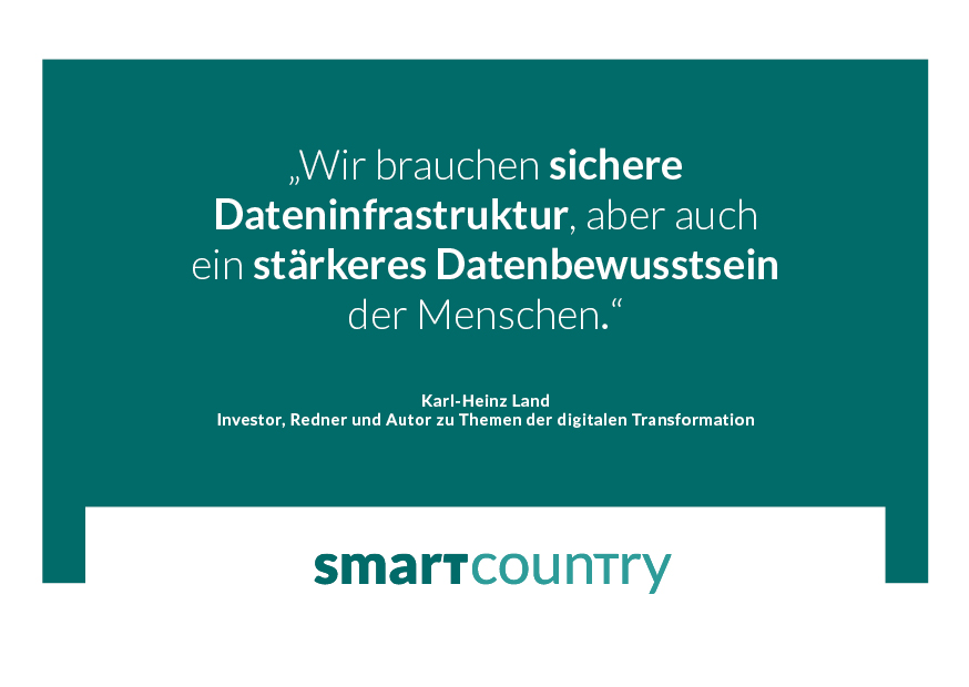 "Wir brauchen sichere Dateninfrastruktur, aber auch ein stärkeres Datenbewusstsein der Menschen" Karl-Heinz Land