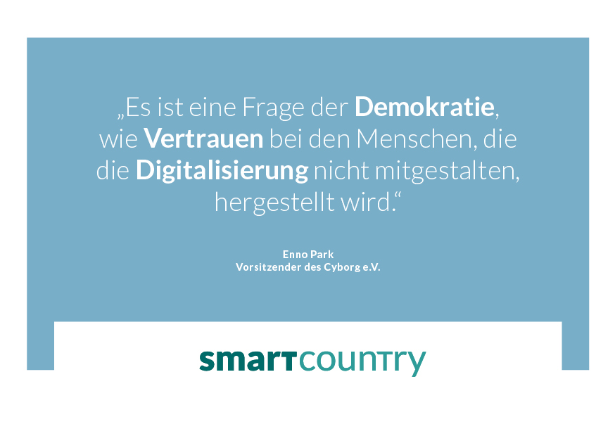 "Es ist eine Frage der Demokratie, wie Vertrauen bei den Menschen, die die Digitalisierung nicht mitgestalten, hergestellt wird." Enno Park