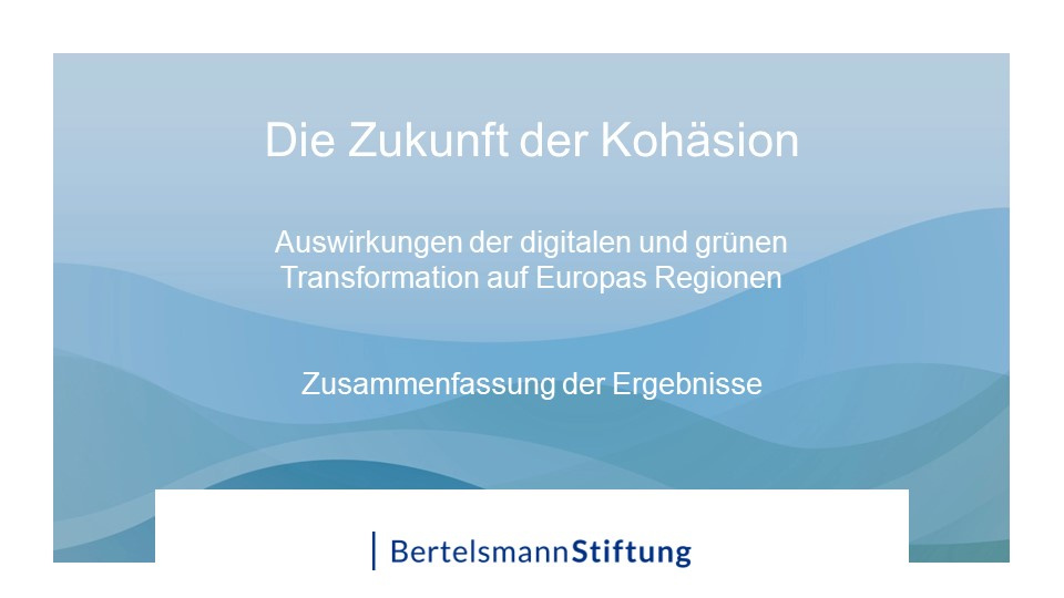 Die Zukunft der Kohäsion. Auswirkungen der digitalen und grünen Transformation auf Europas Regionen. Zusammenfassung der Ergebnisse.